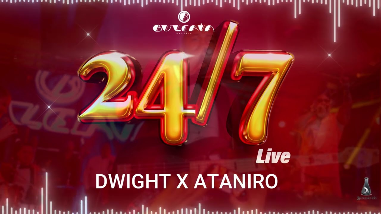 24/7 - Buleria Live X Dwight X Ataniro