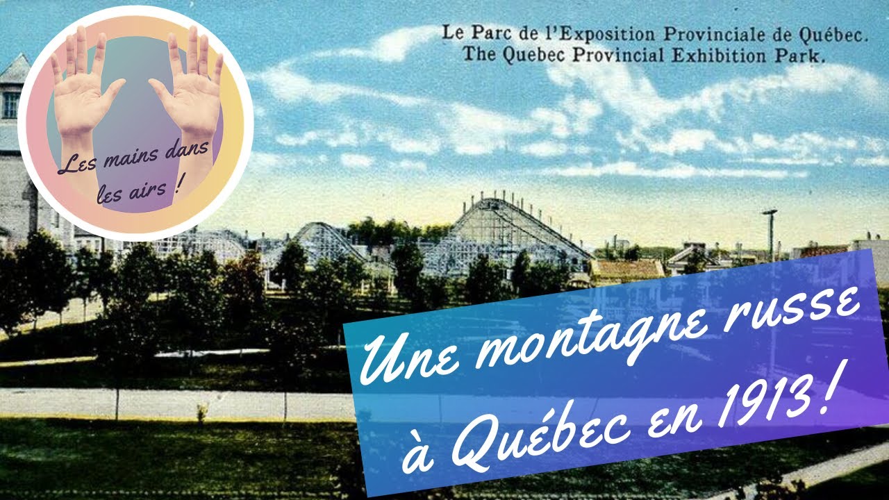 Les mains dans les airs! - Une montagne russe &agrave; Qu&eacute;bec en 1913!
