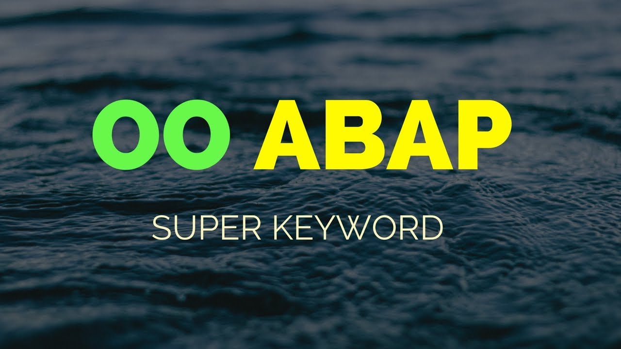 SAP ABAP -  OO ABAP - Super Keyword