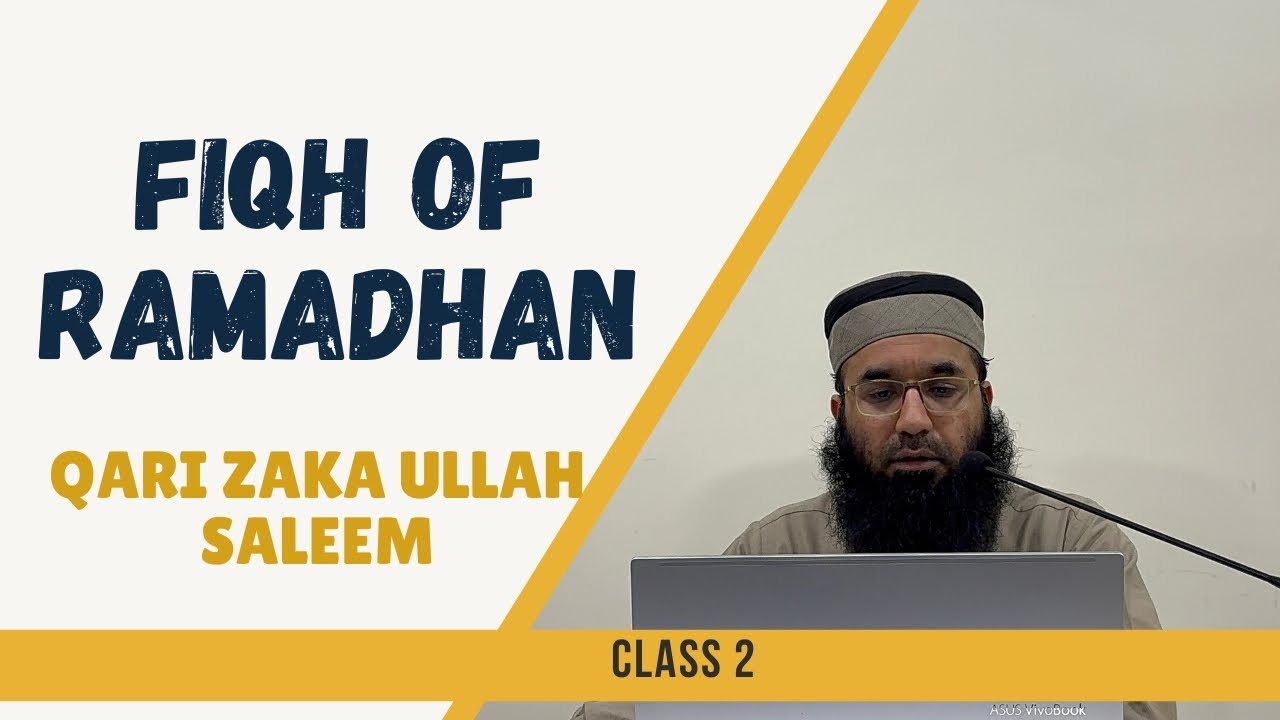 Fiqh of Ramadhan || Lesson 2 || Qari Zaka Ullah Saleem