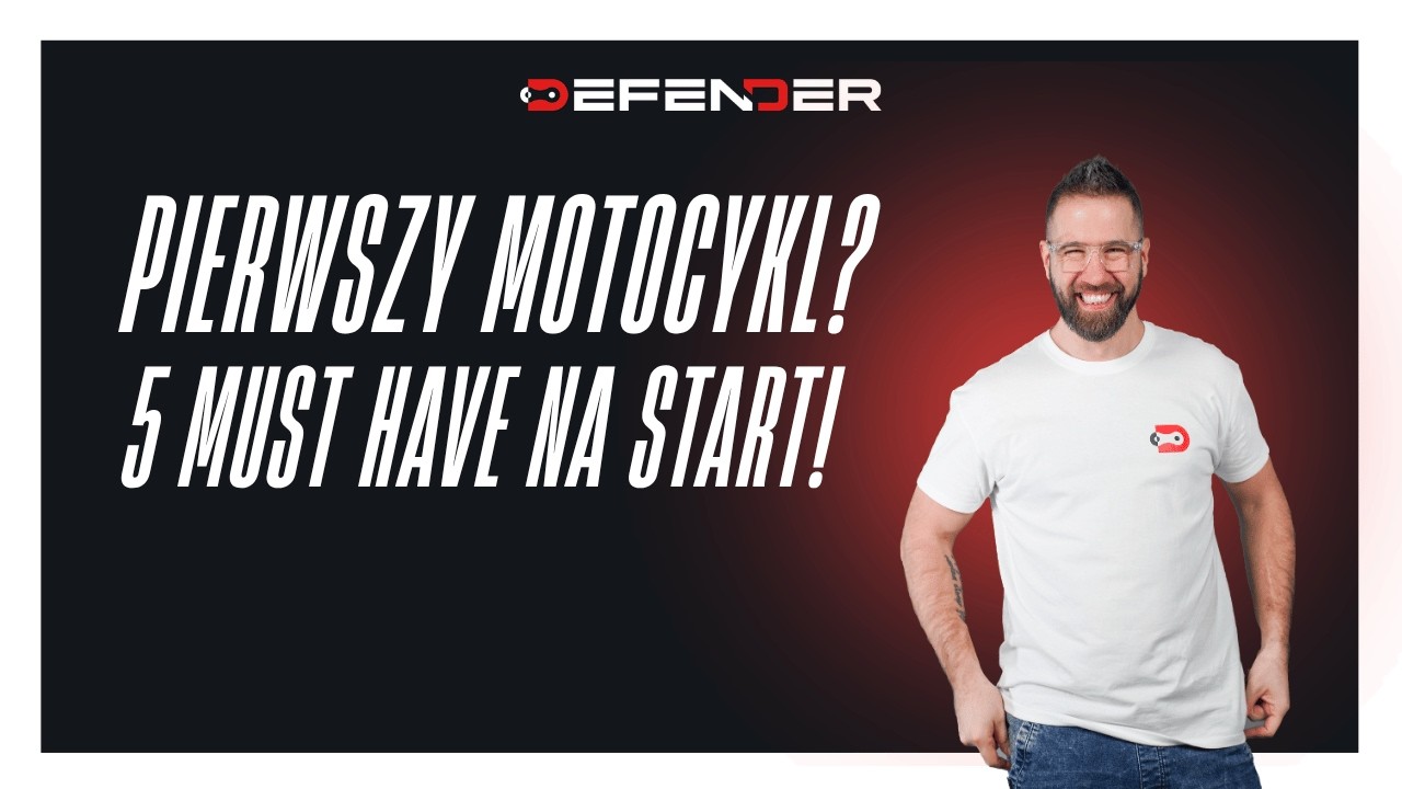 KUPIŁEŚ SWÓJ PIERWSZY MOTOCYKL? TE 5 RZECZY TO ABSOLUTNY MUST HAVE NA POCZĄTEK!