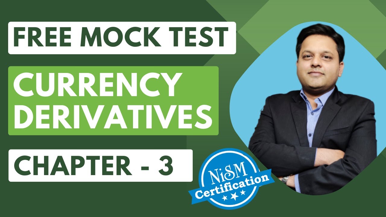 NISM Currency Derivatives Certification Exam - (Ch - 3) Mock Test