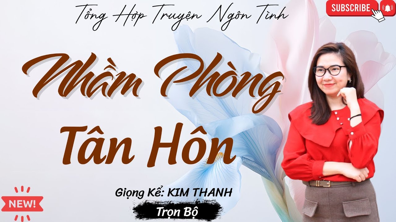 TỔNG HỢP TRUYỆN HAY NGÔN TÌNH : NHẦM PHÒNG TÂN HÔN | LIST TRUYỆN HAY