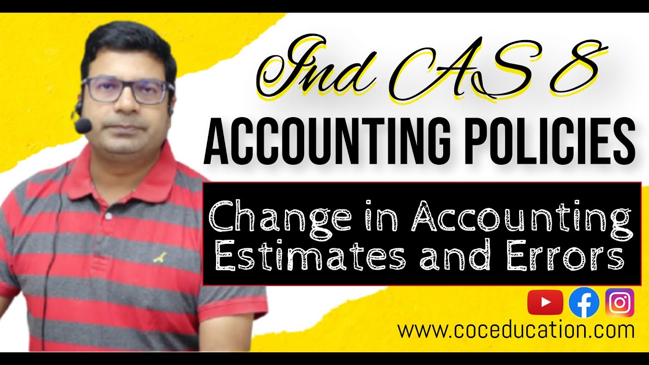Ind AS 8 Accounting policies | Change in Accounting Estimates and Errors | by CA/CMA Santosh Kumar
