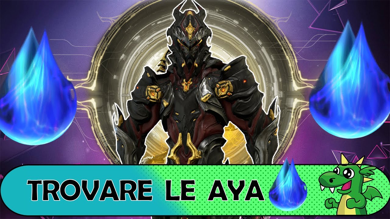 [Warframe] PRIME RESURGENCE: Dove trovare le AYA?