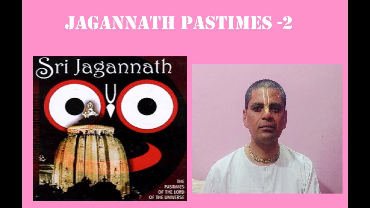 Pastimes of LORD JAGANNATH -2 by HG Rama Anjaneyanatha Das