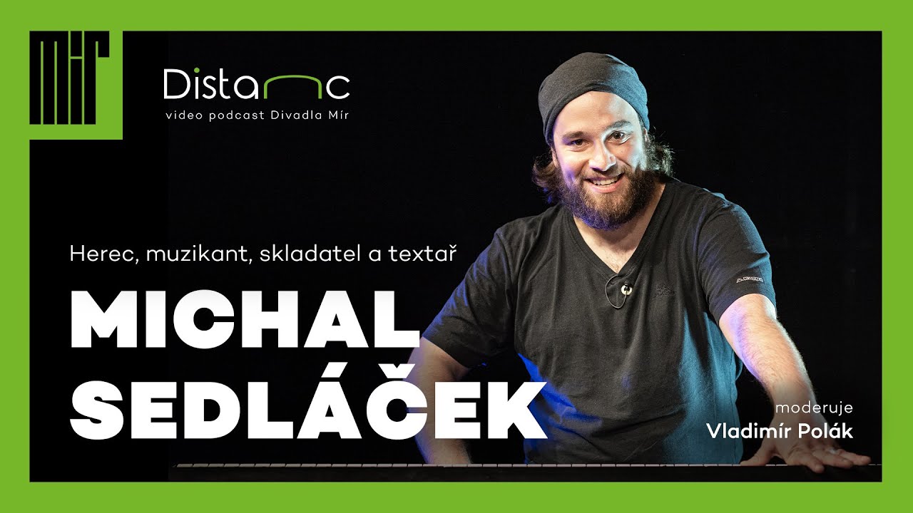 DISTANC | rozhovor s Michalem Sedláčkem | Divadlo Mír