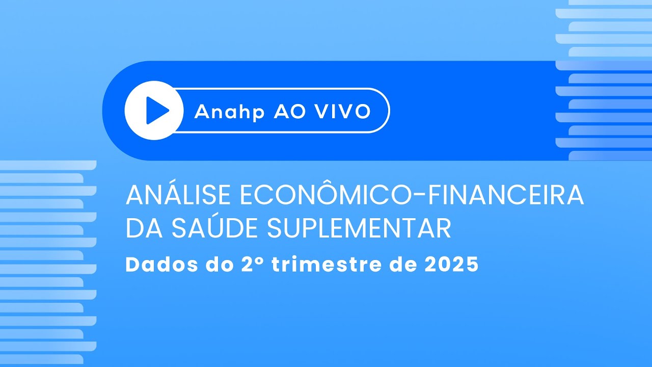 Anahp Ao Vivo | Análise econômico financeira da saúde suplementar - 2º trimestre de 2025