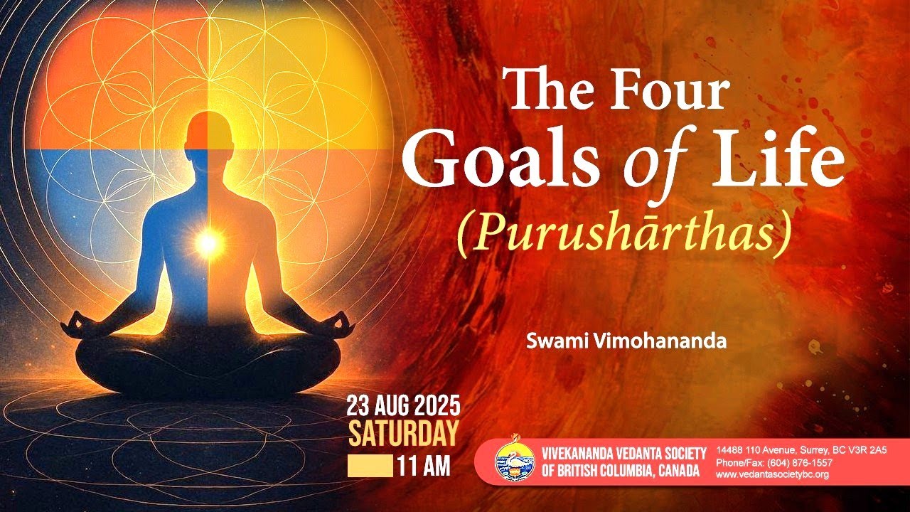 Four Goals of Human Life (Purusharthas पुरुषार्थ) Swami Vimohananda