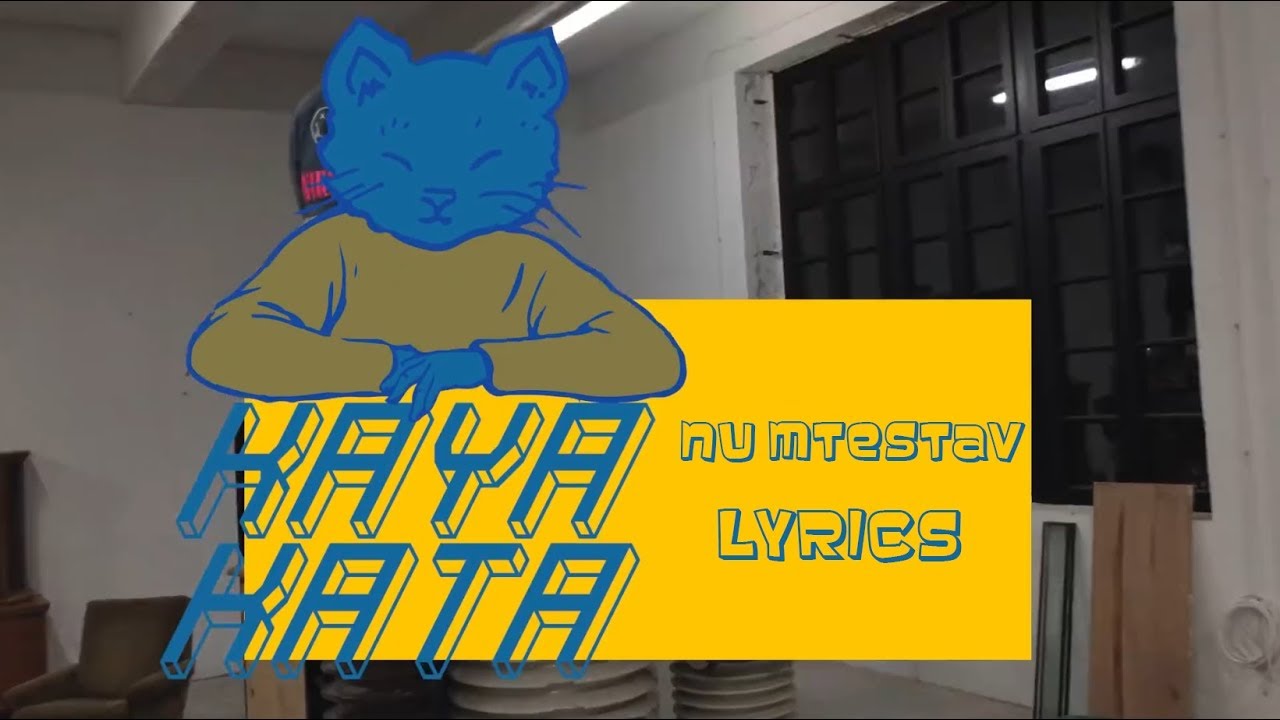 KayaKata - Nu Mtestav ( Lyrics )