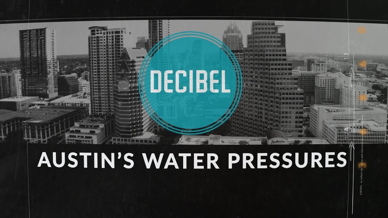 Decibel: Austin's Water Pressures