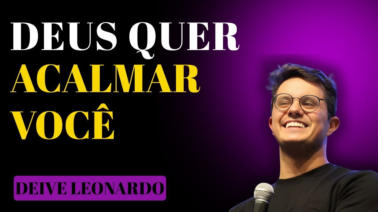 ESSA PALAVRA VAI TRAZER PAZ AO SEU CORAÇÃO | DEIVE LEONARDO