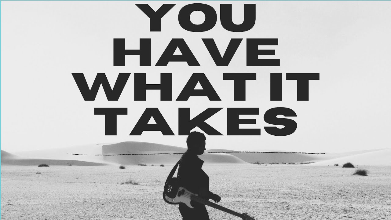 You Have What It Takes || WATCH TO HELP FOLLOW YOUR DREAM || Encouragement VIDEO