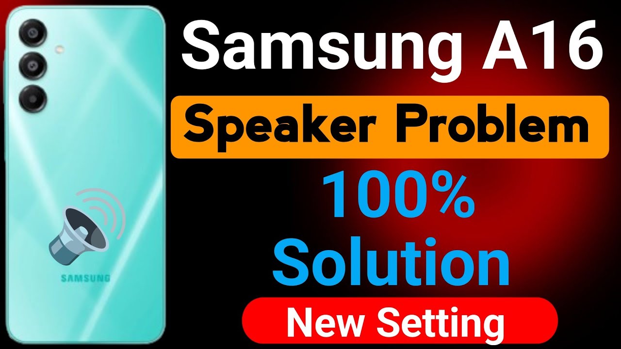 Samsung Galaxy A16 Mobile Speaker Problem | How to Solve Speaker Sound Problem in Samsung A16 5G