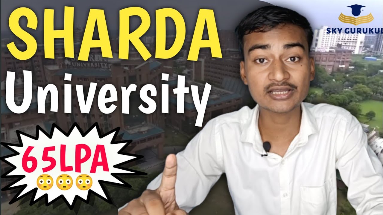 SHARDA University 🔥 Review | Placement 65LPA (Real or Fake), Sharda University Courses, Admission
