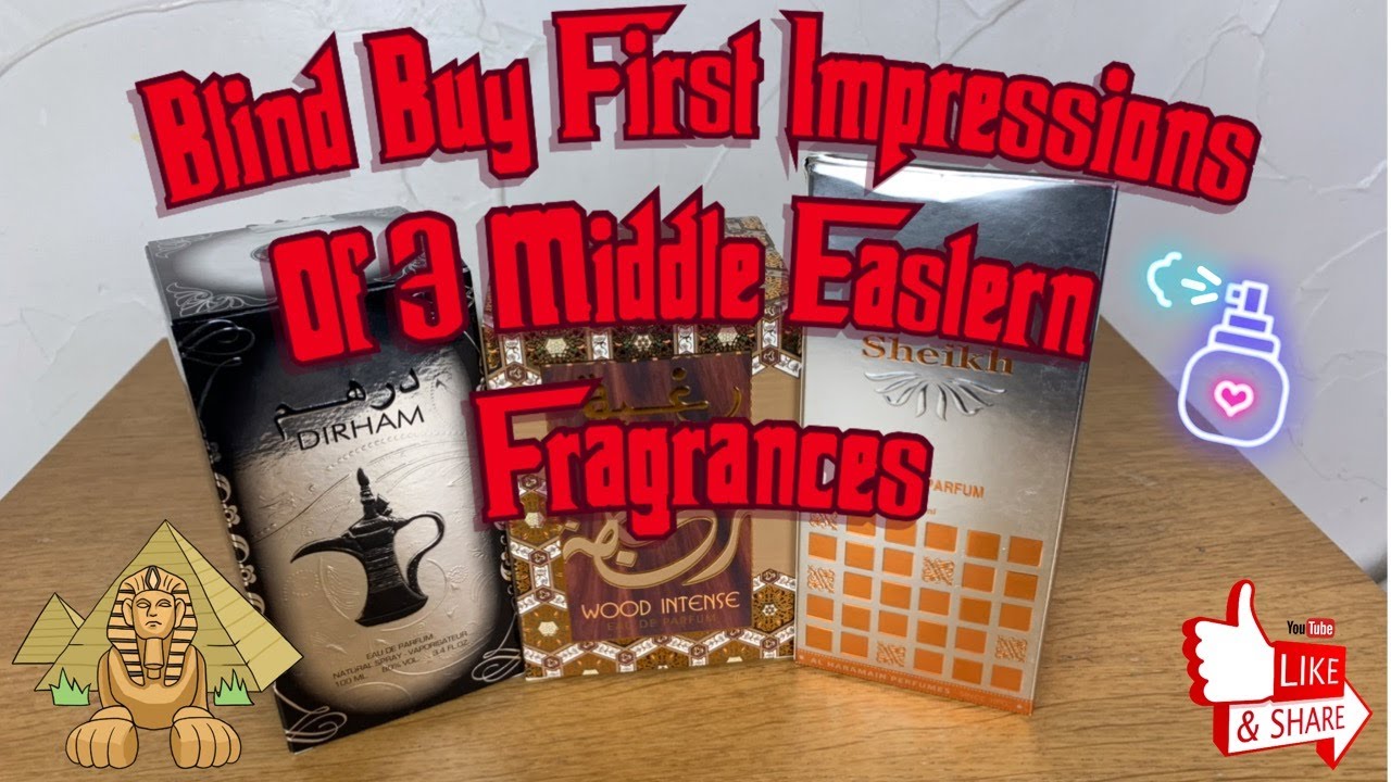 Blind Buys First Impressions of 3 Middle Eastern Fragrances.