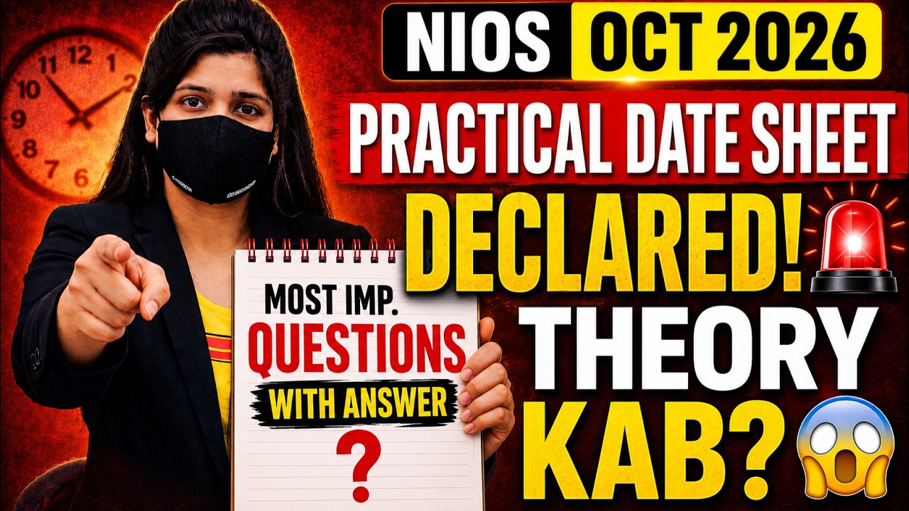 NIOS OCT 2026 Practical Date Sheet DECLARED 🚨 Theory Exam Kab? | Important Questions & Big Update