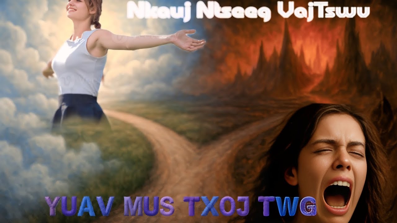 Nkauj Ntseeg, Yuav Mus Txoj Twg B M Ntxhawg Vaj 