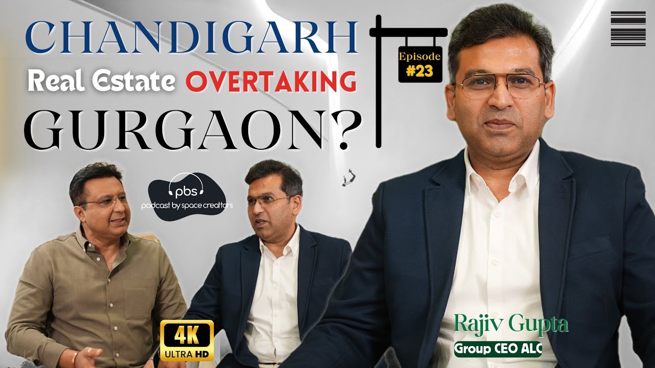 Gurgaon vs Chandigarh: The Real Estate Comparison | In conversation with Rajiv Gupta
