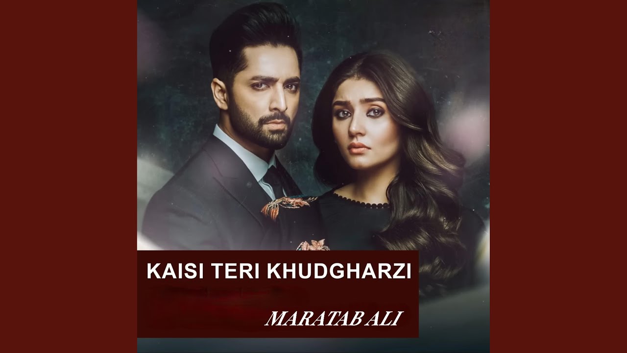 KAISI TERI KHUDGHARZI