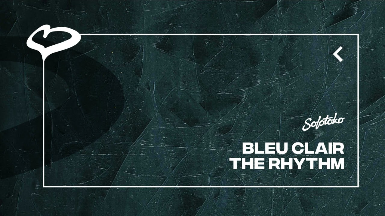 Bleu Clair - The Rhythm