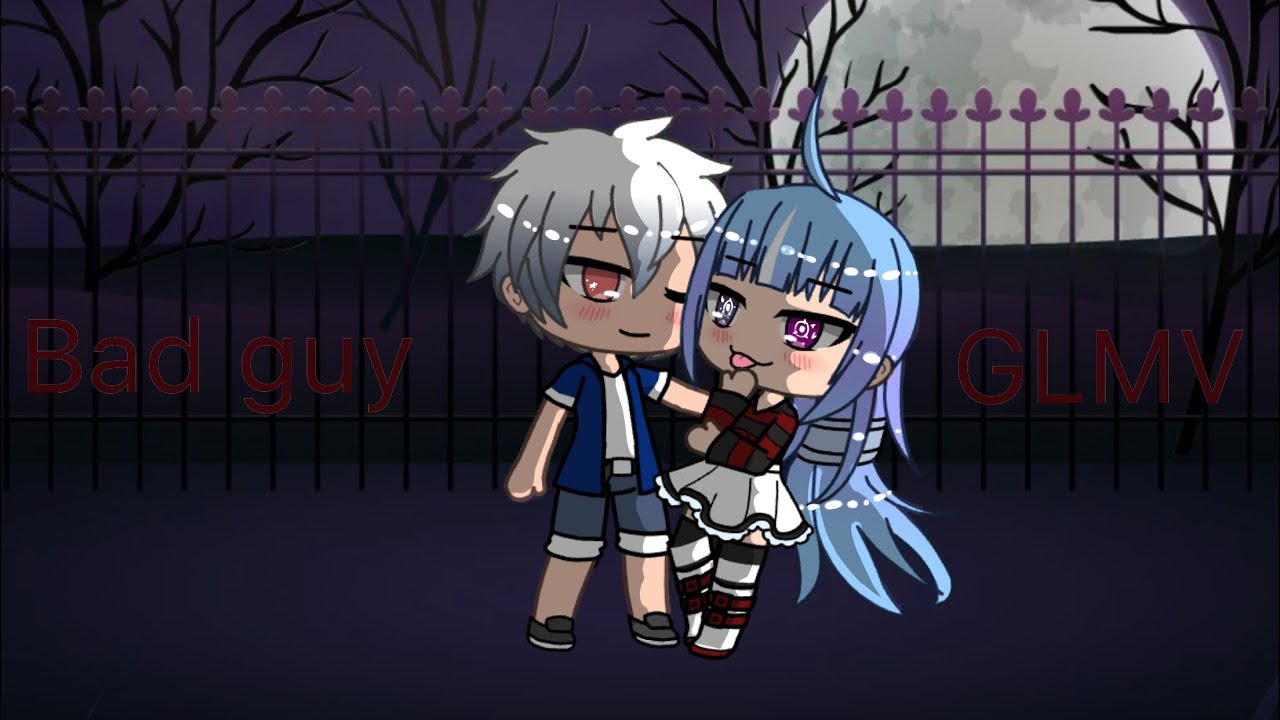 Bad Guy| GLMV|