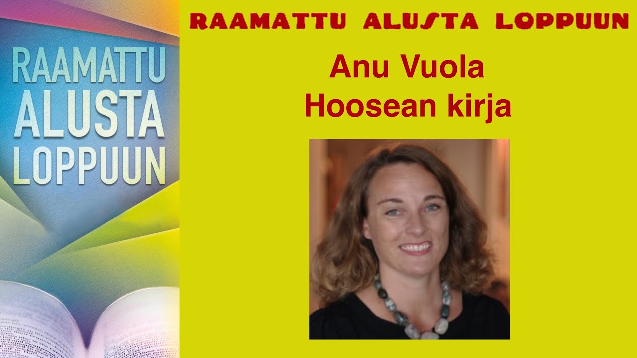 Raamattu alusta loppuun, Hoosea, Anu Vuola