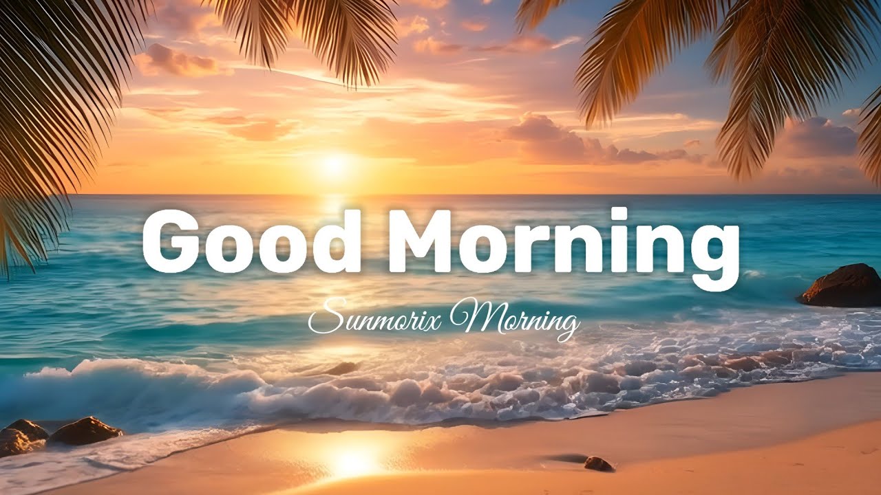 Good Mood Morning Mix ☀️ Chill Deep House for Productivity | Sunmorix Morning