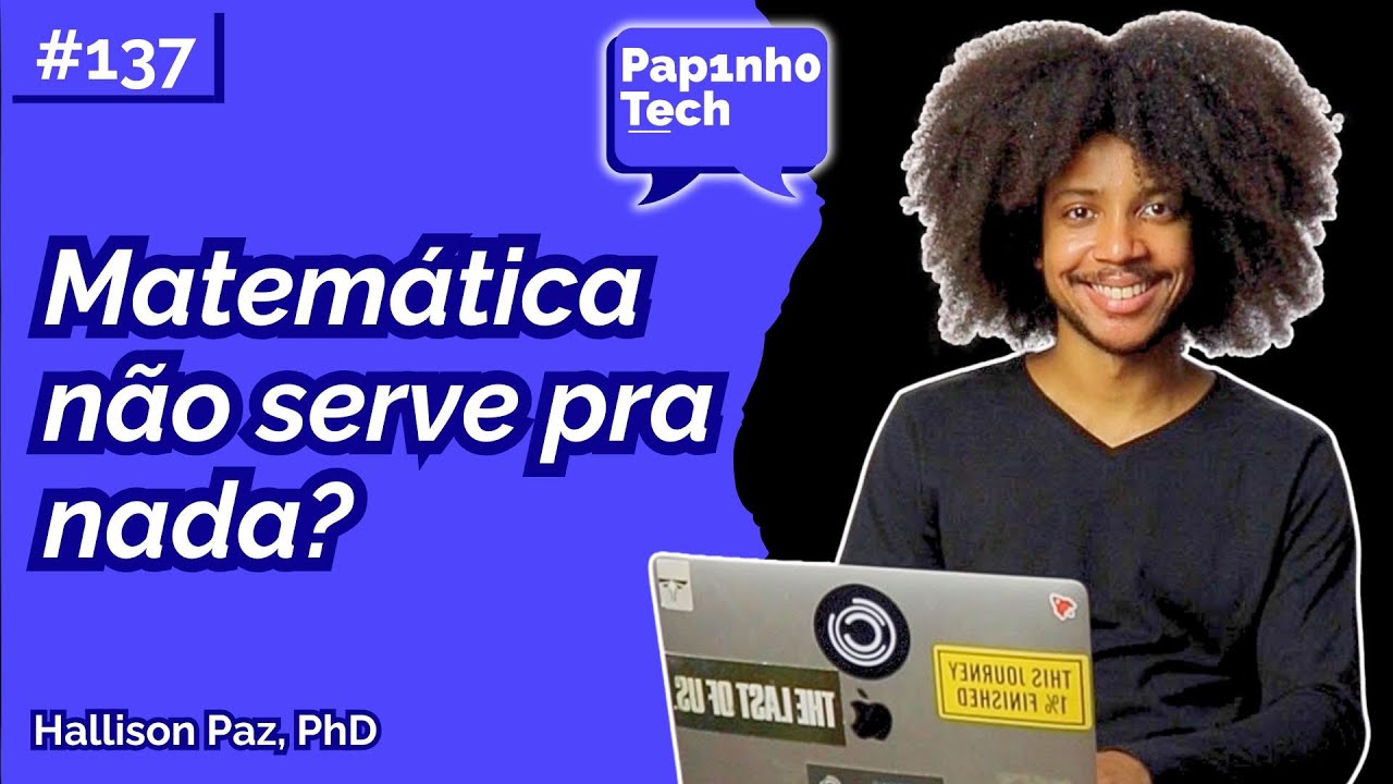 HALLISON PAZ (PhD pelo IMPA) - Papinho Tech #137