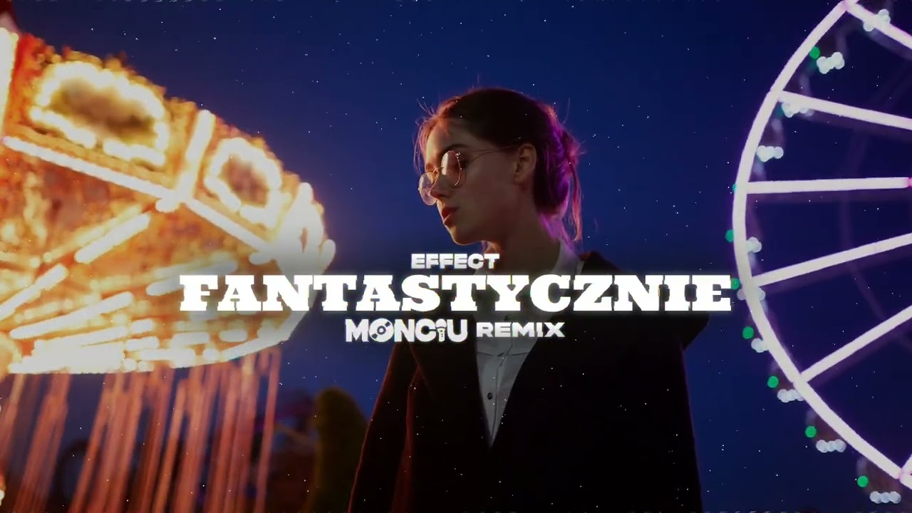 EFFECT - Fantastycznie (Monciu Remix)