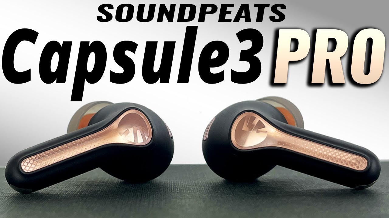Отлично! НО выделяются ли они? Обзор SoundPEATS Capsule 3 Pro