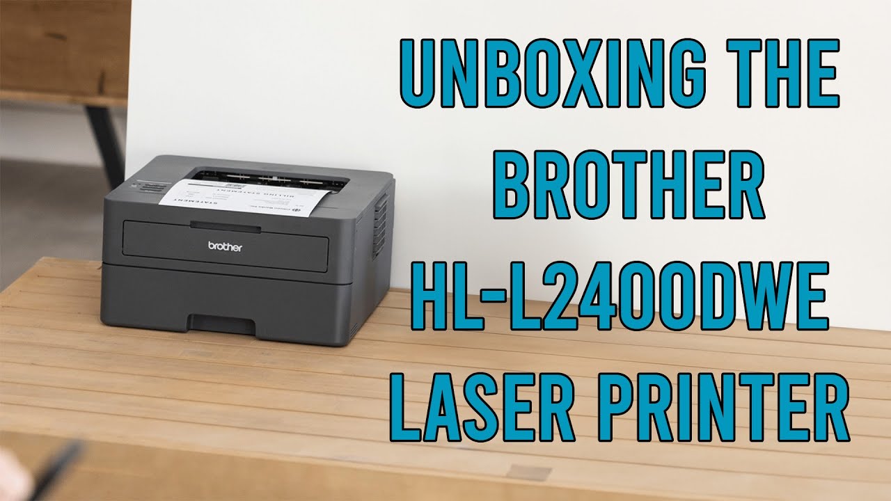 Unboxing The Brother HL-L2400DWE Laser Printer