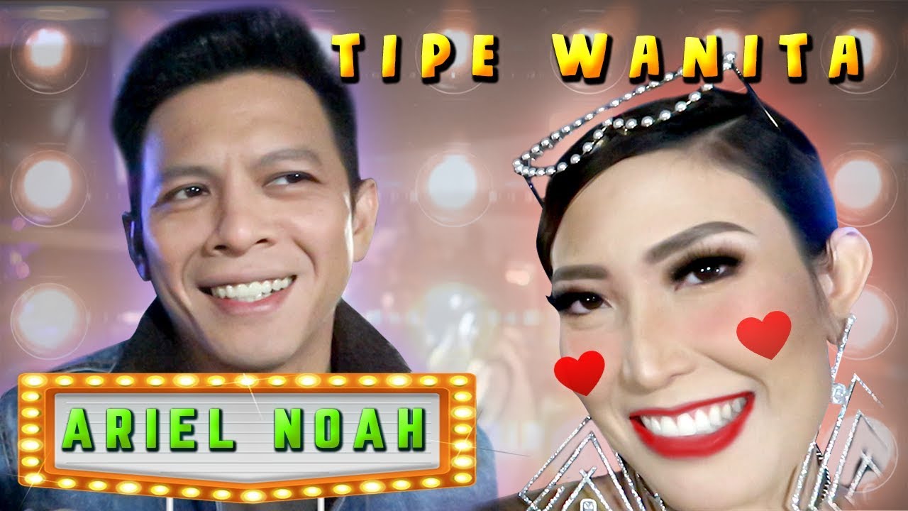 JADI TIPE WANITA BUAT ARIEL NOAH ITU....🤔?