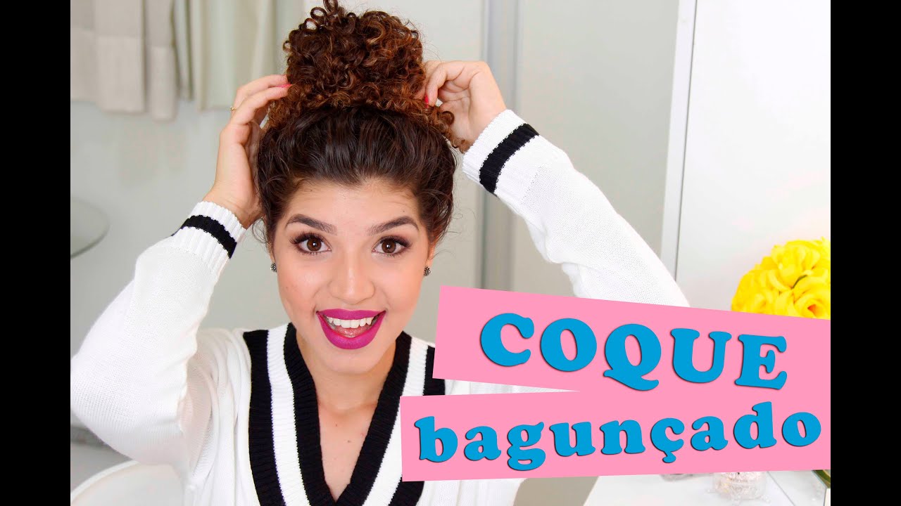 Coque bagunçado para Cabelo Cacheado | Por Jessica Melo