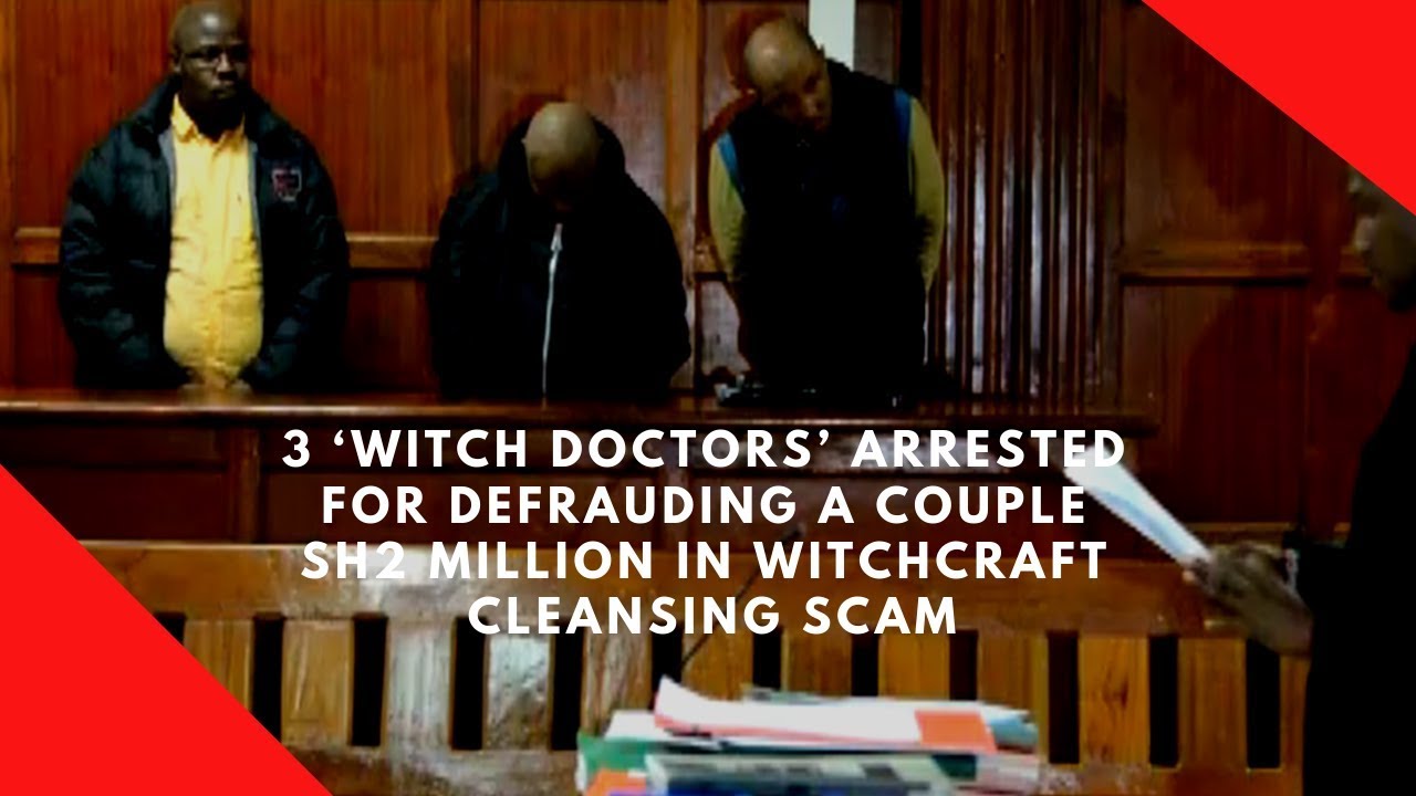 3 &lsquo;witch doctors&rsquo; arrested for defrauding a couple Sh2 million in witchcraft cleansing scam