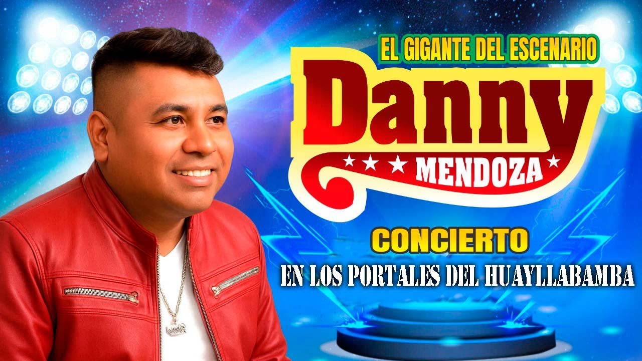DANNY MENDOZA CONCIERTO  EN LOS PORTALES DEL HUAYLLABAMBA