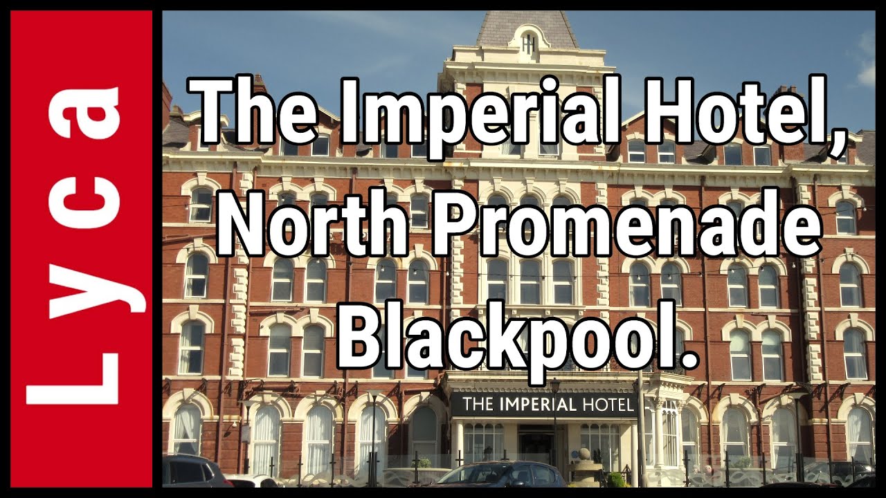 The Imperial Hotel North Promenade Blackpool