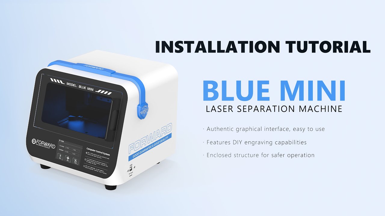 🔵BLUE MINI Laser Separation Machine Installation & Operational Tutorial | FORWARD
