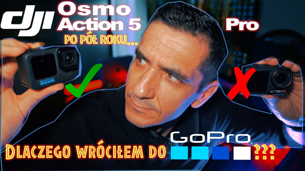 Dlaczego wróciłem do GOPRO po pół roku używania DJI ACTION 5 Pro?