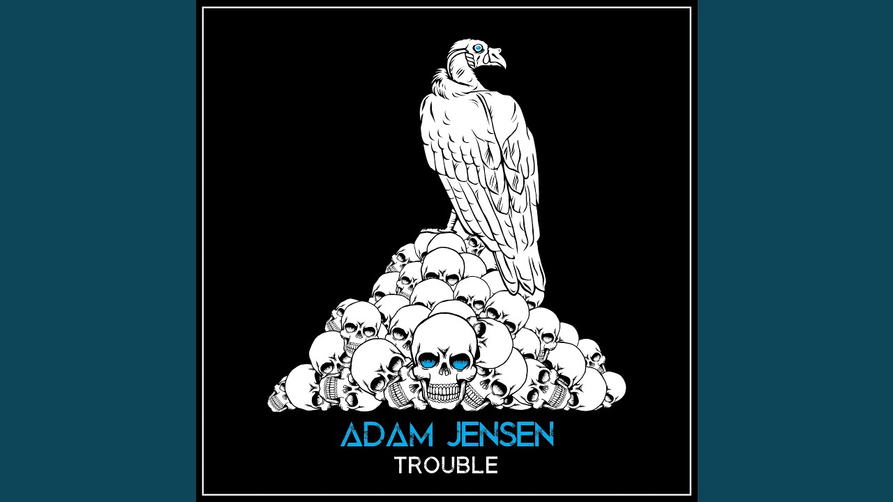 Trouble