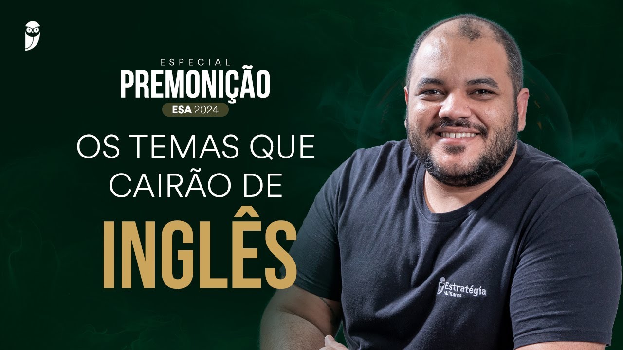 Especial Premonição ESA 2024 - os temas que cairão de Inglês - Prof. Leonardo