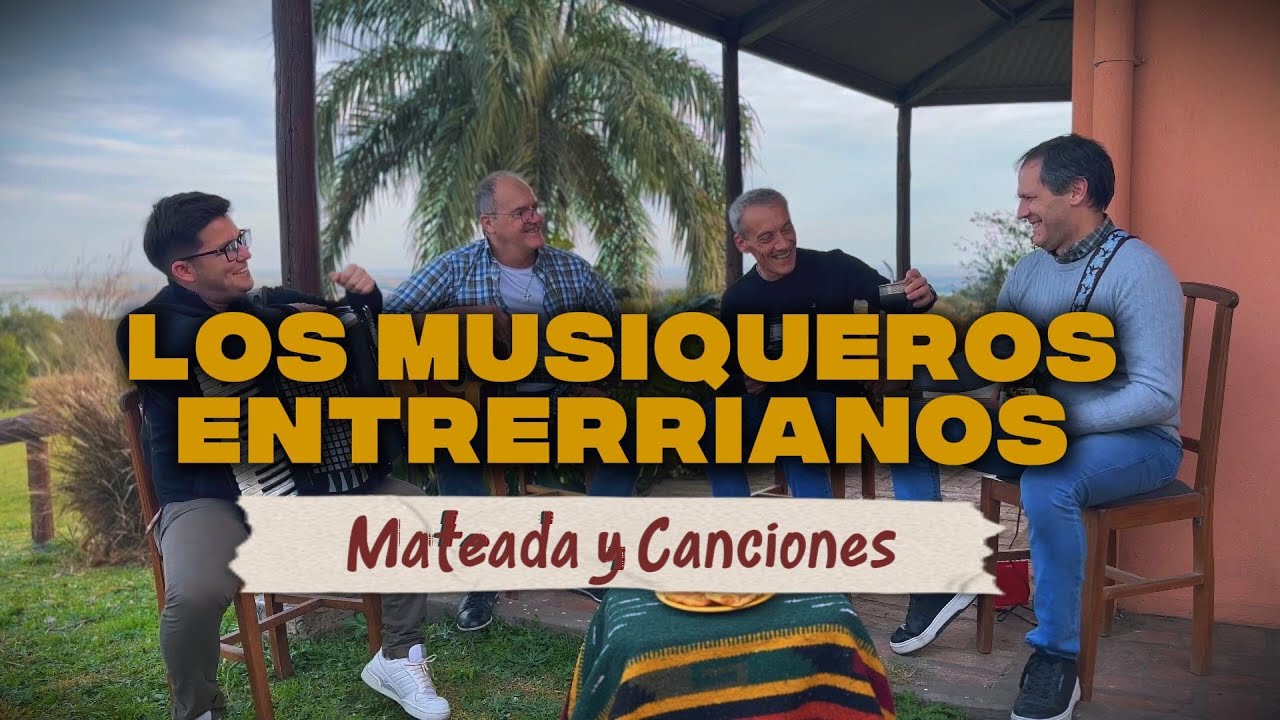 Los Musiqueros Entrerrianos - Mateada y Canciones / Parte I