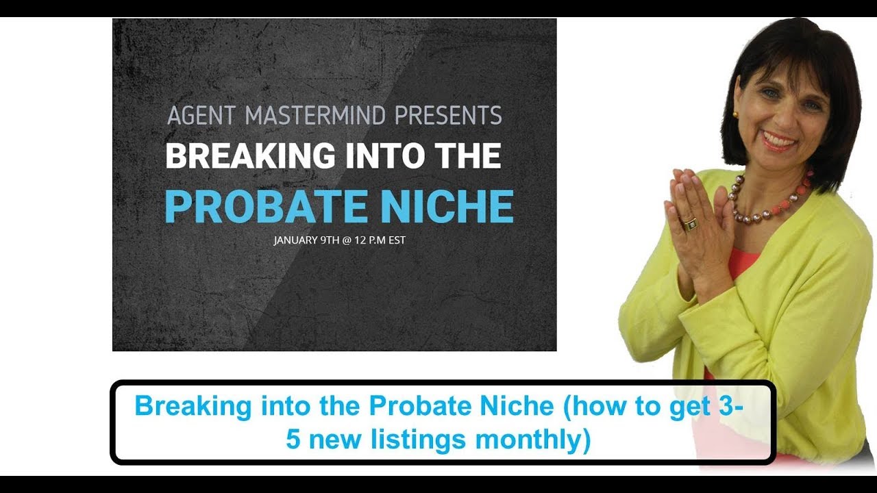 Breaking into the Probate Niche (how to get 3-5 new listings monthly)