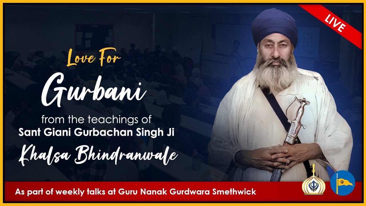 Love For Gurbani (From The Teachings Of Sant Giani Gurbachan Singh Ji) - By Bhai Tarjinder Singh