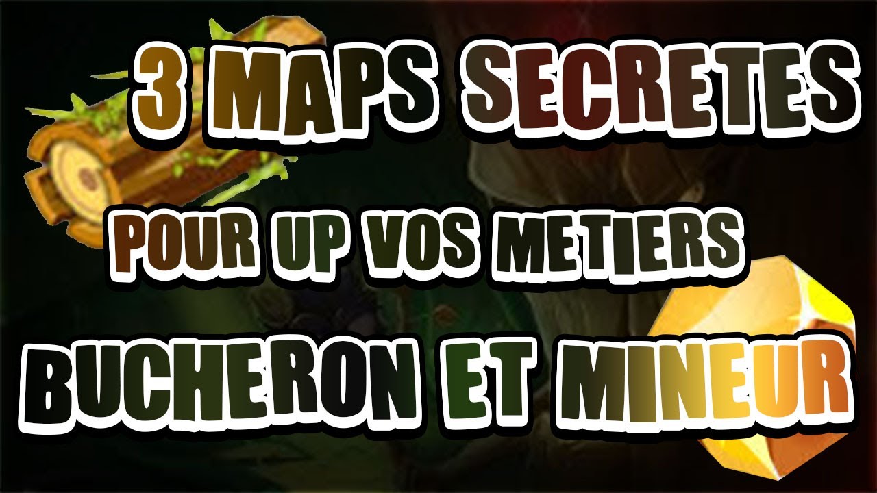 [DOFUS TOUCH] MAPS SECRÈTES | MONTER LES MÉTIERS BÛCHERON et MINEUR ! ! !