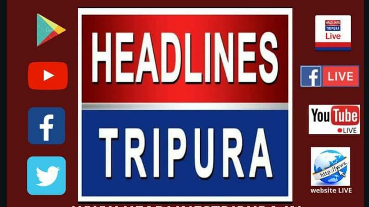 HEADLINES TRIPURA Live Stream