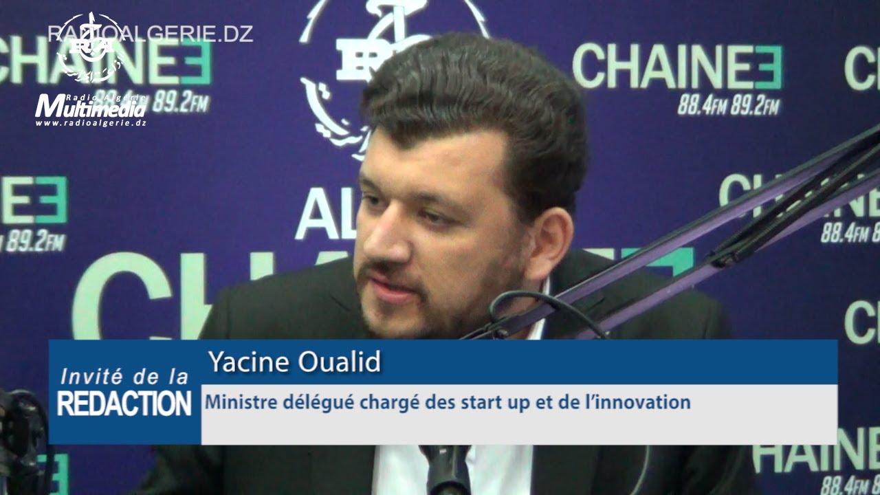 Yacine Oualid Ministre délégué chargé des start up et de l’innovation