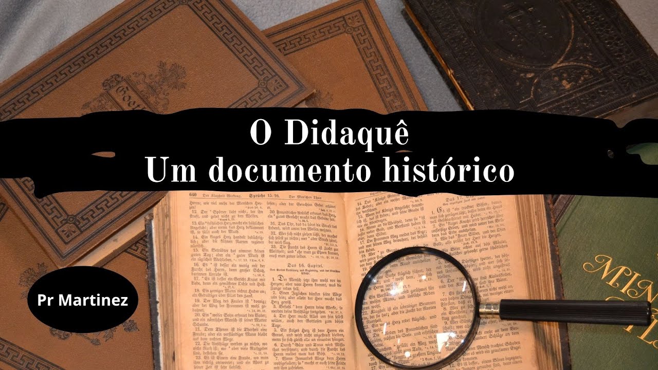 O Didaqu&ecirc;: Um documento hist&oacute;rico (Resposta a um ateu)