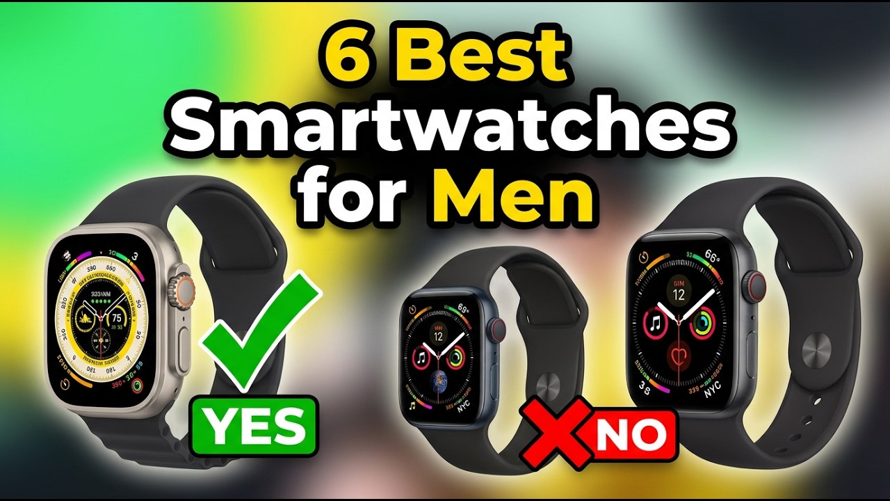 ✅6 Best Smartwatches For Men in 2026 (Don’t Buy Before Watching!)