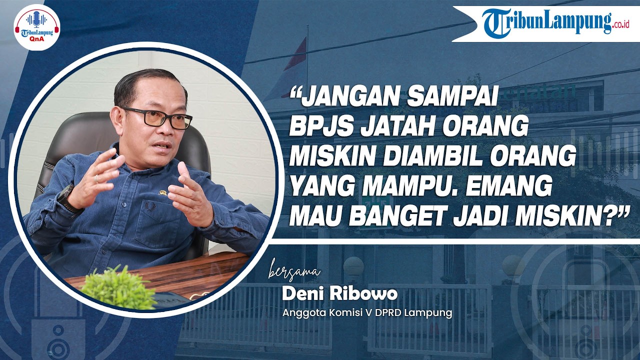 Polemik BPJS PBI, DPRD: Akses Kesehatan Harus Mudah | Podcast Tribun Lampung QnA